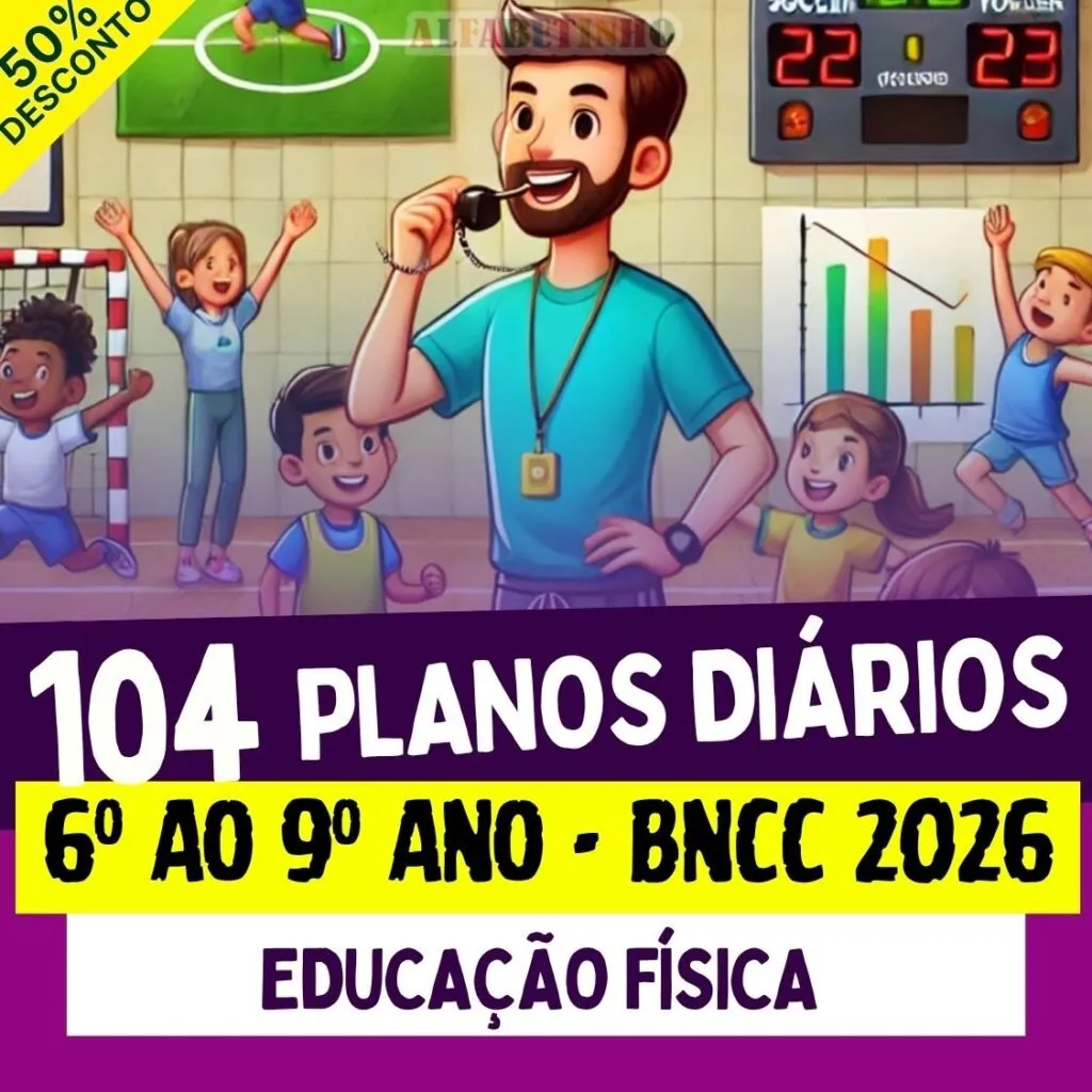 PLANOS DIÁRIOS - EDUCAÇÃO FÍSICA - 6º ao 9º ano - BNCC 2026